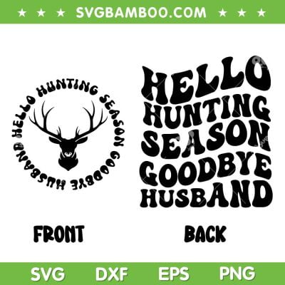 Hello Hunting Season Goodbye Husband SVG, Hunting Season Groovy SVG, Goodbye Husband DXF SVG PNG EPS Hello Hunting Season Goodbye Husband SVG, Hunting Season Groovy SVG, Goodbye Husband DXF SVG PNG EPS