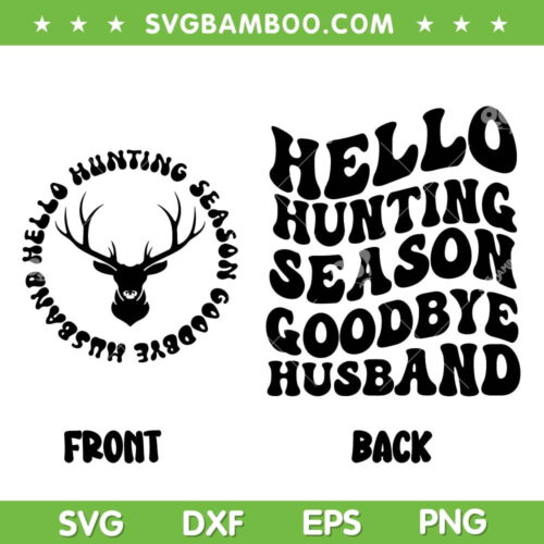 Hello Hunting Season Goodbye Husband SVG, Hunting Season Groovy SVG, Goodbye Husband DXF SVG PNG EPS