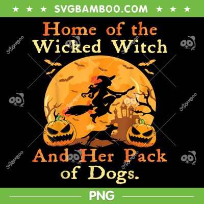 Home Of The Wicked Witch And Dog PNG, Halloween Dog PNG, Witch Riding Broom Halloween PNG