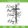 I Can't But I Know A Guy Jesus Cross SVG, Christian Quote SVG, Jesus Cross Flower DXF SVG PNG EPS I Can't But I Know A Guy Jesus Cross SVG, Christian Quote SVG, Jesus Cross Flower DXF SVG PNG EPS