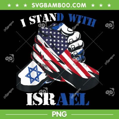I Stand With Israel PNG, Support Israel PNG, Israel Flag And American Flag PNG I Stand With Israel PNG, Support Israel PNG, Israel Flag And American Flag PNG