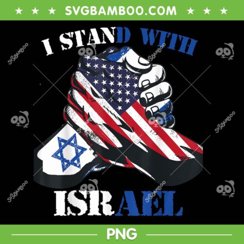 I Stand With Israel PNG, Support Israel PNG, Israel Flag And American Flag PNG