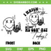 I Match Energy Front And Back SVG PNG, So How We Gon' Act Today SVG, Scary Smile Face DXF SVG PNG EPS I Match Energy Front And Back SVG PNG, So How We Gon' Act Today SVG, Scary Smile Face DXF SVG PNG EPS