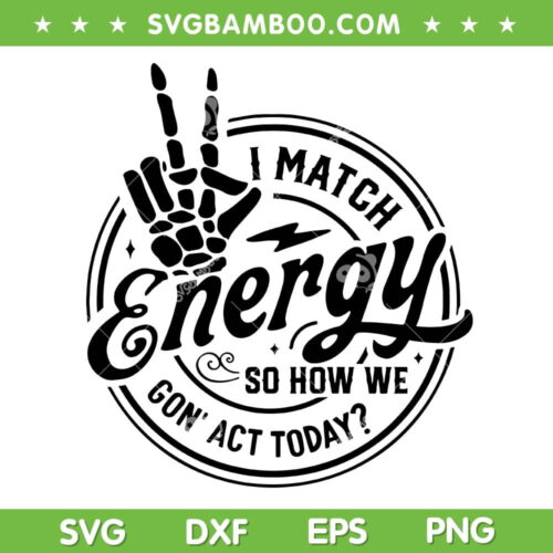 I Match Energy Skeleton Hand SVG PNG, Skeleton Hand Energy SVG, Hand Signs DXF SVG PNG EPS