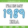 I'm In My 1989 Era SVG PNG, Class Of 1989 High School Era SVG, Taylor Swift In My 1989 Era DXF SVG PNG EPS
