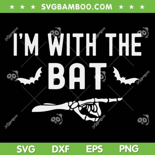 I'm With The Bat SVG PNG, Funny Skeleton Halloween SVG, Batman Skeleton Hand DXF SVG PNG EPS