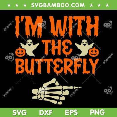 I'm With The Butterfly SVG PNG, Witch Costume Halloween SVG, Butterfly Halloween DXF SVG PNG EPS
