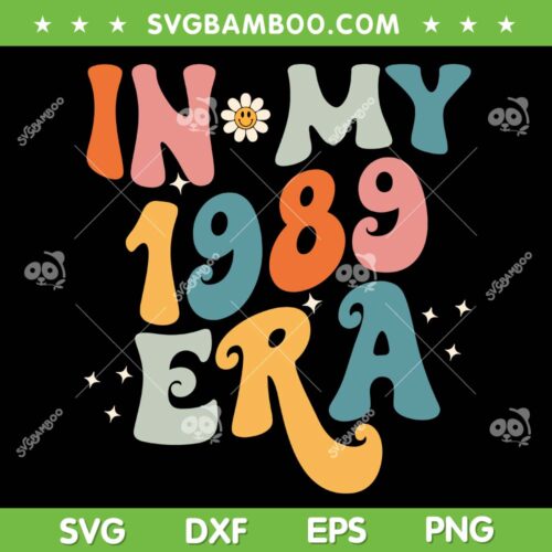 In My 1989 Era SVG PNG, Taylor Swift 1989 Fans Music Concert SVG, Taylors Version Album DXF SVG PNG EPS