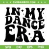 In My Dance Era SVG PNG, Groovy Ballet Dancer SVG, In My Dancing Era DXF SVG PNG EPS