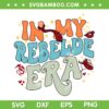 In My Rebelde Era SVG PNG, RBD Relbelde 2023 Tour SVG, Rebelde 2023 Concert DXF SVG PNG EPS In My Rebelde Era SVG PNG, RBD Relbelde 2023 Tour SVG, Rebelde 2023 Concert DXF SVG PNG EPS