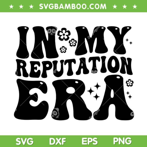In My Reputation Era SVG PNG, Groovy Reputation SVG, Reputation Big Rep DXF SVG PNG EPS