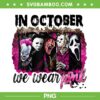 In October We Wear Pink Horror Movie PNG, Halloween Breast Cancer PNG, Pink Horror Character PNG