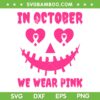 In October We Wear Pink Jackolantern SVG PNG, Halloween Pumpkin Face Ribbon SVG, October Pink DXF SVG PNG EPS In October We Wear Pink Jackolantern SVG PNG, Halloween Pumpkin Face Ribbon SVG, October Pink DXF SVG PNG EPS