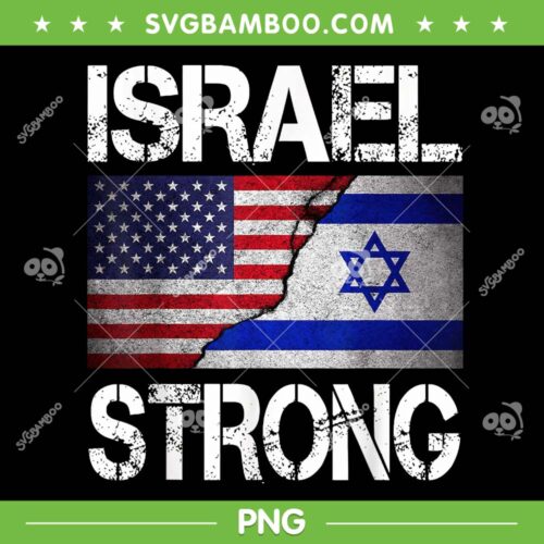 Israel Strong PNG, Pray For Israel PNG, American Flag And Israeli Flag PNG