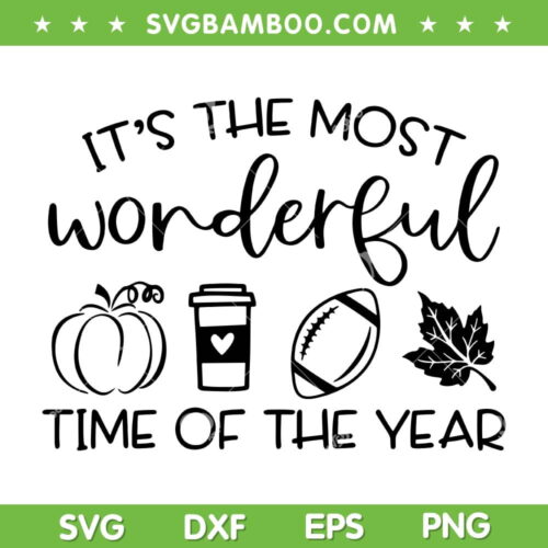 It's The Most Wonderful Fall Thanksgiving SVG, Fall Leaves Blessed SVG, Its The Most Wonderful Time Of The Year DXF SVG PNG EPS