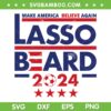 Lasso Beard 2024 SVG PNG, 2024 Election USA America Democrat Republican SVG, Ted Lasso 2024 DXF SVG PNG EPS Lasso Beard 2024 SVG PNG, 2024 Election USA America Democrat Republican SVG, Ted Lasso 2024 DXF SVG PNG EPS