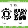 Mama is My Boo Front and Back SVG, Halloween Mom Boo Ghost SVG, Cute Boo Ghost DXF SVG PNG EPS