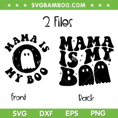 Mama is My Boo Front and Back SVG, Halloween Mom Boo Ghost SVG, Cute Boo Ghost DXF SVG PNG EPS Mama is My Boo Front and Back SVG, Halloween Mom Boo Ghost SVG, Cute Boo Ghost DXF SVG PNG EPS