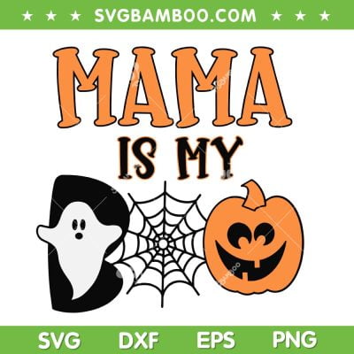 Mama is My Boo SVG PNG, Ghost Spider Pumpkin for Mama SVG, Halloween Boo Ghost Mama DXF SVG PNG EPS Mama is My Boo SVG PNG, Ghost Spider Pumpkin for Mama SVG, Halloween Boo Ghost Mama DXF SVG PNG EPS