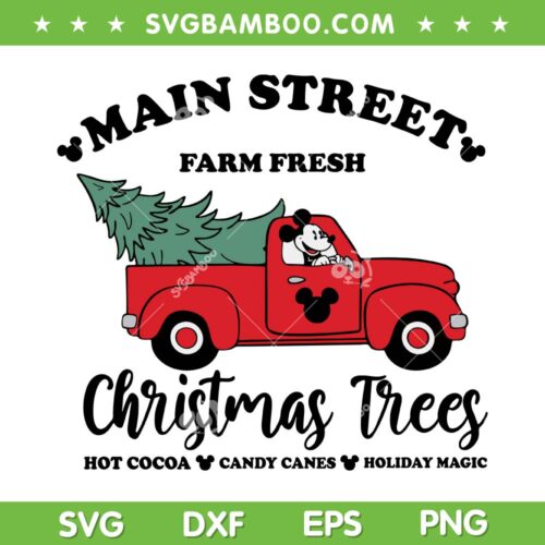 Mickey Mouse Main Street Christmas Tree SVG, Mickey Driving Car Christmas Trees SVG, Main Street Farm Fresh DXF SVG PNG EPS