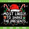 Most Likely To Shake The Presents SVG PNG, Christmas Holiday SVG, Christmas Gift DXF SVG PNG EPS Most Likely To Shake The Presents SVG PNG, Christmas Holiday SVG, Christmas Gift DXF SVG PNG EPS