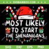 Most Likely To Start All The Shenanigans SVG, Christmas Shenanigans SVG, Shenanigans Family Xmas DXF SVG PNG EPS Most Likely To Start All The Shenanigans SVG, Christmas Shenanigans SVG, Shenanigans Family Xmas DXF SVG PNG EPS