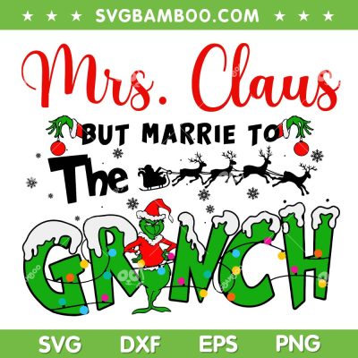 Mrs Claus Marrie Grinch 2023 SVG PNG, Mrs Grinch Christmas SVG, Claus Christmas 2023 DXF SVG PNG EPS Mrs Claus Marrie Grinch 2023 SVG PNG, Mrs Grinch Christmas SVG, Claus Christmas 2023 DXF SVG PNG EPS