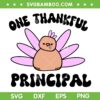 One Thankful Principal SVG PNG, Cute Turkey Thanksgiving SVG, Thanksgiving Turkey Quote DXF SVG PNG EPS