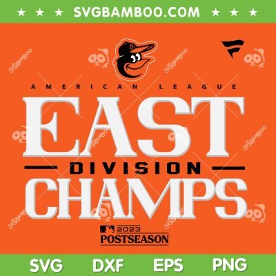 Orioles AL East Champions SVG PNG, Baltimore Orioles 2023 Champs SVG, East Champs 2023 Postseason DXF SVG PNG EPS