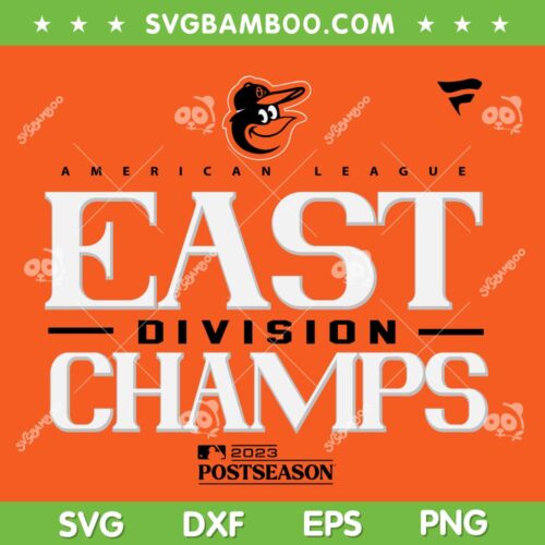 Orioles AL East Champions SVG PNG, Baltimore Orioles 2023 Champs SVG, East Champs 2023 Postseason DXF SVG PNG EPS