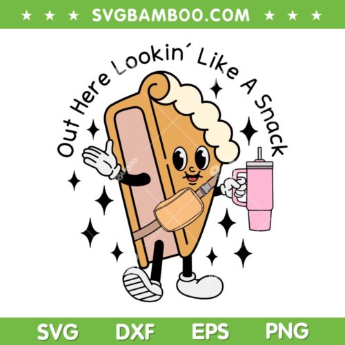 Out Here Looking Like A Snack SVG PNG, Christmas Snacks Cup And Bag SVG, Snack Stanley Tumbler DXF SVG PNG EPS