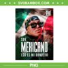 Soy Mexicano Esa Es Mi Bandera PNG, Playera Lefty SM Mexican PNG, Lefty SM Rapper PNG