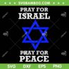Pray For Israel Peace SVG PNG, Israel Strong SVG, Peace Love Pray DXF SVG PNG EPS