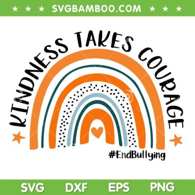 Rainbow Unity Day Orange SVG PNG, Kindness Takes Courage End Bullying SVG, Happy Unity Day DXF SVG PNG EPS Rainbow Unity Day Orange SVG PNG, Kindness Takes Courage End Bullying SVG, Happy Unity Day DXF SVG PNG EPS