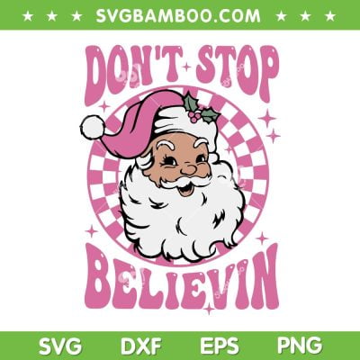 Retro Santa Baby Don't Stop Believin SVG PNG, Dont Stop Believing Santa SVG, Cute Pink Santa Claus DXF SVG PNG EPS Retro Santa Baby Don't Stop Believin SVG PNG, Dont Stop Believing Santa SVG, Cute Pink Santa Claus DXF SVG PNG EPS