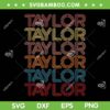 Retro Taylor First Name SVG PNG, Vintage Taylor Version SVG, I Love Taylor DXF SVG PNG EPS Retro Taylor First Name SVG PNG, Vintage Taylor Version SVG, I Love Taylor DXF SVG PNG EPS