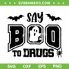 Say Boo To Drugs SVG PNG, Red Ribbon Week Halloween SVG, Funny Boo Halloween DXF SVG PNG EPS Say Boo To Drugs SVG PNG, Red Ribbon Week Halloween SVG, Funny Boo Halloween DXF SVG PNG EPS