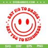 Say No To Drugs SVG PNG, Say Yes to Kindness SVG, Red Ribbon Week DXF SVG PNG EPS Say No To Drugs SVG PNG, Say Yes to Kindness SVG, Red Ribbon Week DXF SVG PNG EPS