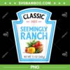 Seemingly Ranch Sauce Dressing Halloween PNG, Seemingly Ranch Est 2023 PNG, Seemingly Ranch Vegetable PNG