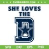 She Loves The D SVG PNG, Cowboys Football Team SVG, Cowboys Star DXF SVG PNG EPS
