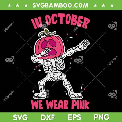Skeleton In October We Wear Pink SVG PNG, Breast Cancer Pumpkin Halloween SVG, Pink Pumpkin Head Skeleton DXF SVG PNG EPS Skeleton In October We Wear Pink SVG PNG, Breast Cancer Pumpkin Halloween SVG, Pink Pumpkin Head Skeleton DXF SVG PNG EPS