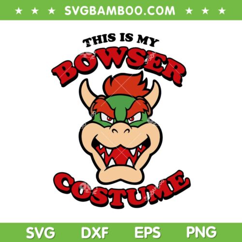 Super Mario Bowser Costume SVG PNG, Nitendo Super Mario Dragon Face SVG, This Is My Bowser Costume DXF SVG PNG EPS