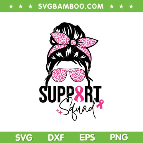 Support Squad Messy Bun SVG PNG, Pink Warrior Breast Cancer Awareness SVG, Support Squad DXF SVG PNG EPS