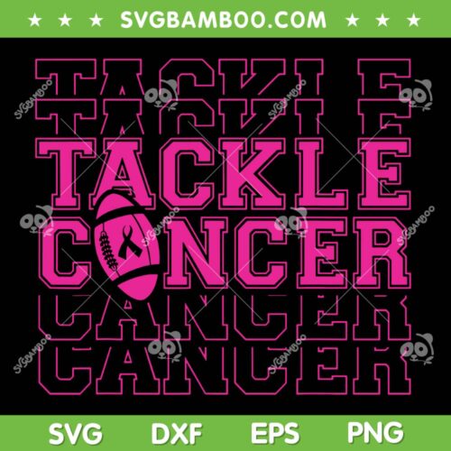 Tackle Cancer SVG PNG, Breast Cancer Football SVG, Fight Cancer DXF SVG PNG EPS
