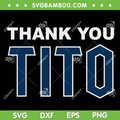 Thank You Tito SVG PNG, Terry Francona Thanks Tito SVG, Thank You DXF SVG PNG EPS
