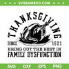 Thanksgiving Family Dysfunction SVG PNG, Family Turkey Thanksgiving SVG, Thanksgiving Since 1621 DXF SVG PNG EPS
