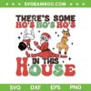Theres Some Hos Hos Hos In This House SVG PNG, Santa Squad Dancing In House SVG, Funny Santa Christmas DXF SVG PNG EPS