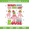 There's Some Ooh Mhm Aah In This House SVG, Funny Grinch Dancing Christmas SVG, Pink Santa Grinch DXF SVG PNG EPS