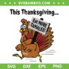This Thanksgiving Eat More Tamales SVG PNG, Tamale Eating Thanksgiving SVG, Mexican Thanksgiving Day DXF SVG PNG EPS This Thanksgiving Eat More Tamales SVG PNG, Tamale Eating Thanksgiving SVG, Mexican Thanksgiving Day DXF SVG PNG EPS