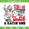 Torn Between Lookin' Like A Snack And Eatin One SVG, Funny Christmas Tree SVG, Christmas Quote DXF SVG PNG EPS